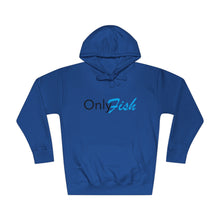 Only Fish Unisex Fleece Hoodie