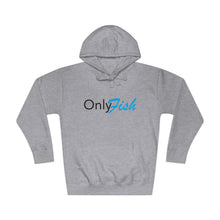 Only Fish Unisex Fleece Hoodie