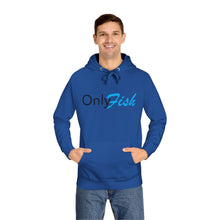 Only Fish Unisex Fleece Hoodie