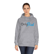 Only Fish Unisex Fleece Hoodie