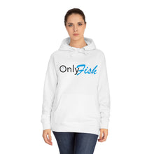 Only Fish Unisex Fleece Hoodie